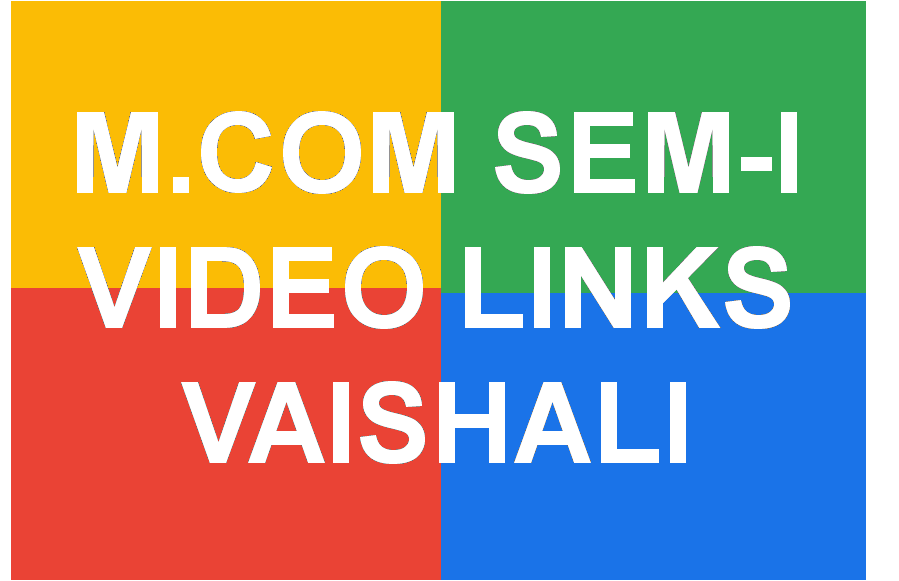 http://study.aisectonline.com/images/MCOM I SEMESTER COURSE VIDEO LINKS_VAISHALI.png